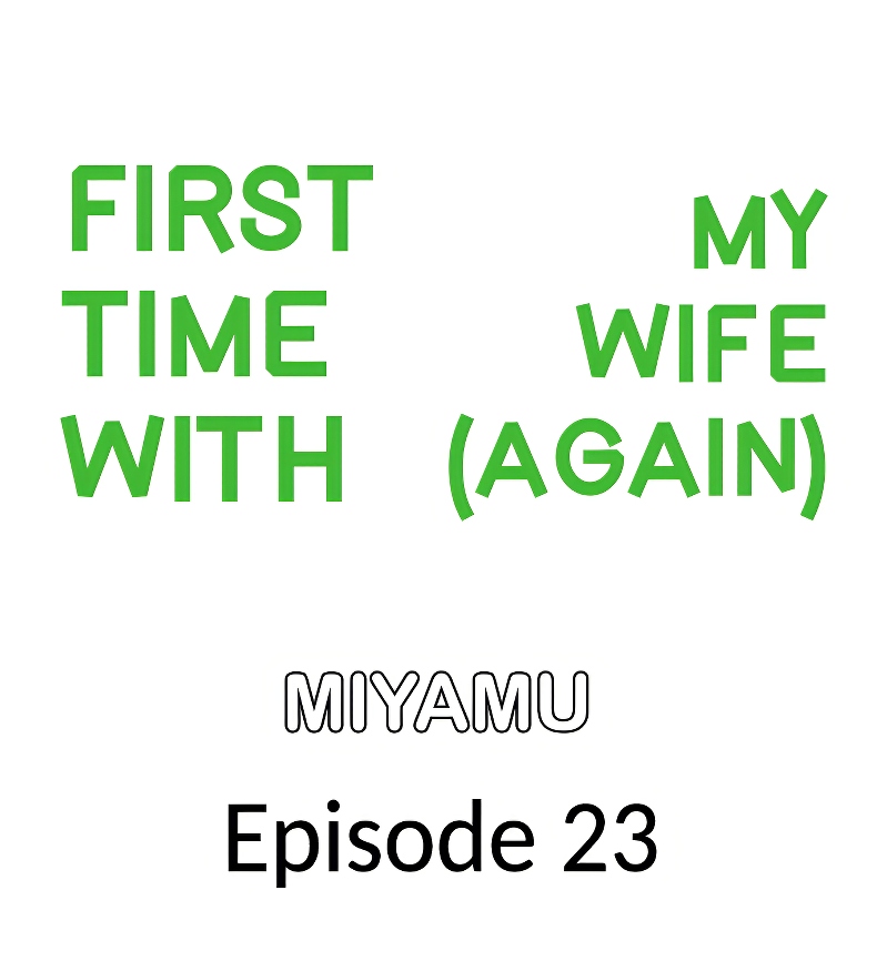 First Time With My Wife (Again) - Chapter 23 2
