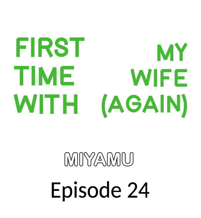 First Time With My Wife (Again) - Chapter 24 2