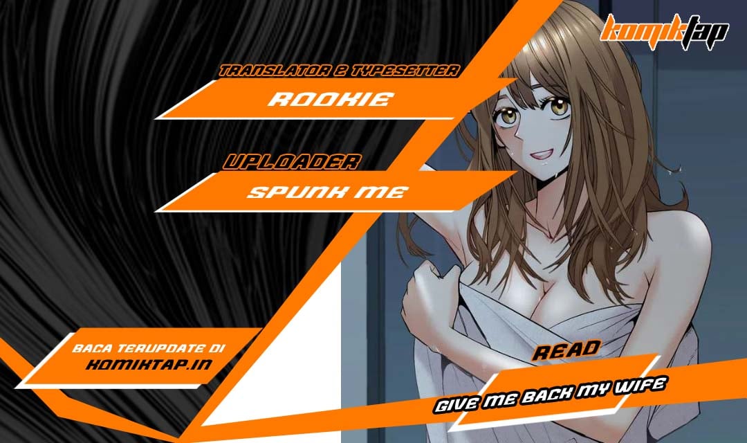 Give Me Back My Wife - Chapter 35 end 1