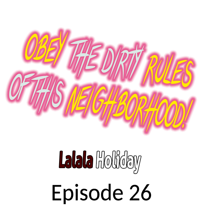 Obey the Dirty Rules of This Neighborhood! - Chapter 26 2