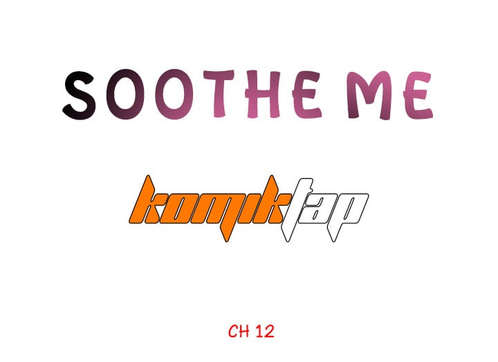 Soothe Me - Chapter 12 5