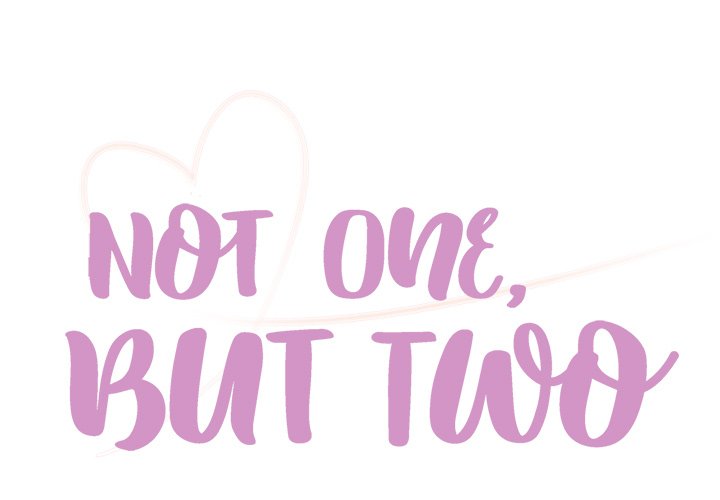 Not One, But Two - Chapter 45 2 Not One, But Two - Chapter 45 2